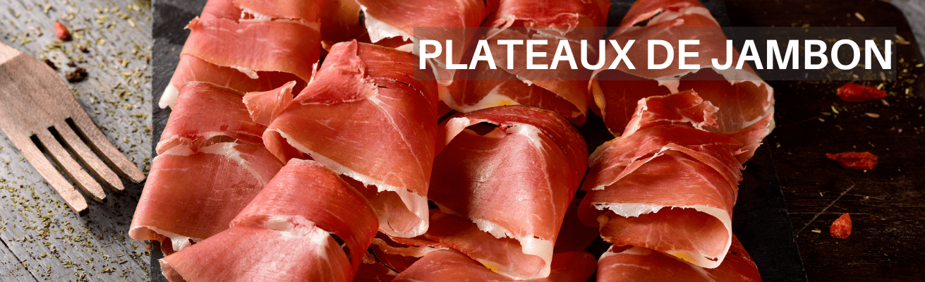 ACHETER UN PLATEAU DE JAMBON